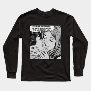 Love Is An Illusion And The Brutal Persistence Of Time Will Destroy You - Nihilist Comic Strip Long Sleeve T-Shirt